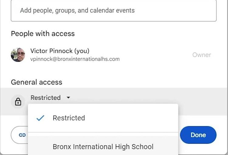 The real Google Drive sharing dialog, with the General access dropdown open showing three levels: Restricted, Bronx International High School, and Anyone with the link